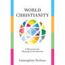 World Christianity: A Historical and Theological Introduction