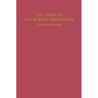 The Libro de Los Buenos Proverbios: A Critical Edition