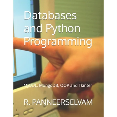 Databases and Python Programming: MySQL, MongoDB, OOP and Tkinter