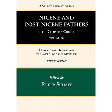 A Select Library of the Nicene and Post-Nicene Fathers of the Christian Church, First Series, Volume 10