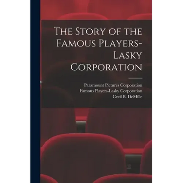 The Story of the Famous Players-Lasky Corporation