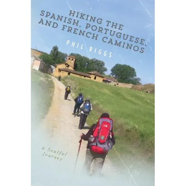 Hiking the Spanish, Portuguese, and French Caminos