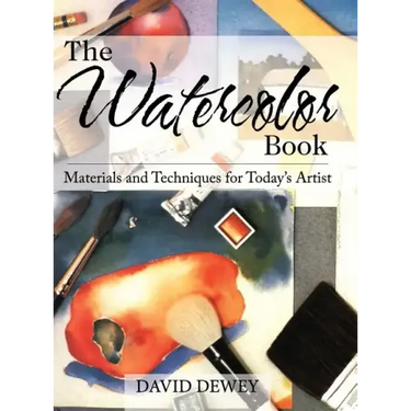 The Watercolor Book: Materials and Techniques for Today's Artists