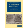 A History of Egypt: Volume 1, from the Earliest Times to the Xvith Dynasty