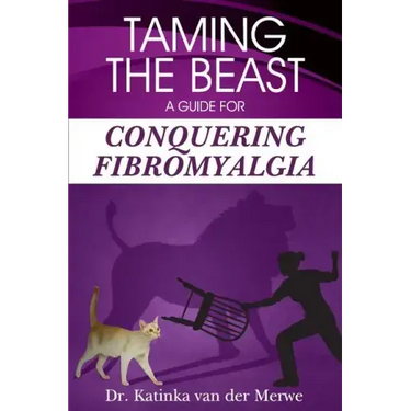 Taming the Beast: A Guide to Conquering Fibromyalgia