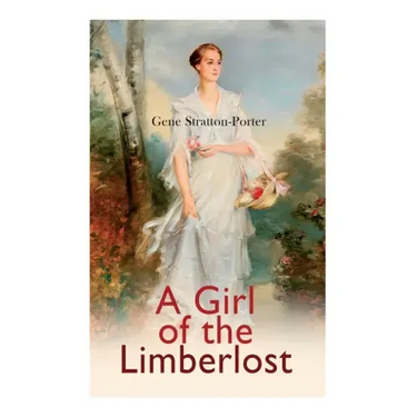 A Girl of the Limberlost: Romance Novel