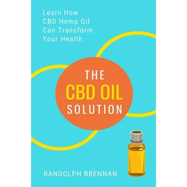 The CBD Oil Solution: Learn How CBD Hemp Oil Might Just Be The Answer For Pain Relief, Anxiety, Diabetes and Other Health Issues!