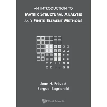 An Introduction to Matrix Structural Analysis and Finite Element Methods