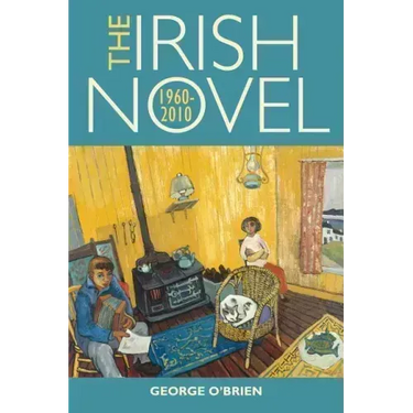 The Irish Novel: 1960-2010