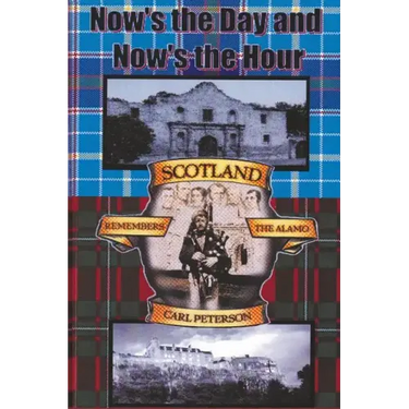 Now's the Day and Now's the Hour: Scotland Remembers The Alamo