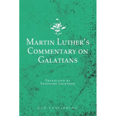 Martin Luther's Commentary on Galatians