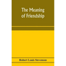 The meaning of friendship