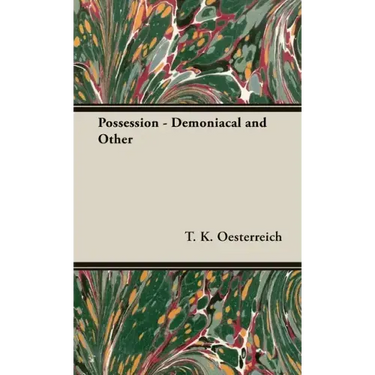 Possession - Demoniacal and Other