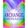 365 Days of Archangel Messages: Daily Inspiration, Activations & Healing for Your Body, Mind & Soul
