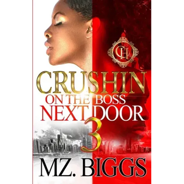 Crushin On The Boss Next Door 3: An Urban Romance Finale