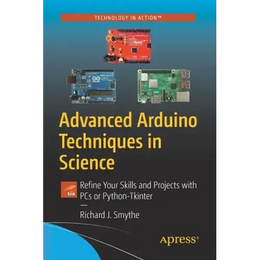 Advanced Arduino Techniques in Science: Refine Your Skills and Projects with PCs or Python-Tkinter