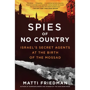 Spies of No Country: Israel's Secret Agents at the Birth of the Mossad