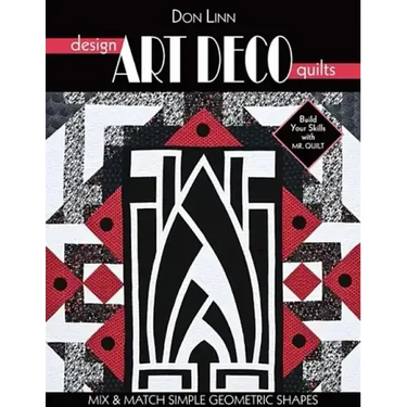Design Art Deco Quilts: Mix & Match Simple Geometric Shapes