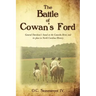The Battle of Cowan's Ford: General Davidson's Stand on the Catawba River, and its place in North Carolina History