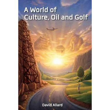 A World of Culture, Oil and Golf