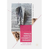 Female Genital Cosmetic Surgery: Deviance, Desire and the Pursuit of Perfection