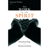 The Work of the Spirit: Pneumatology and Pentecostalism