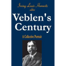 Veblen's Century: A Collective Portrait