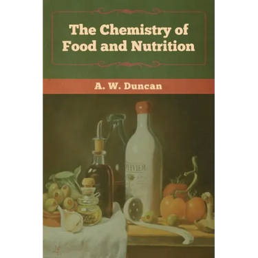 The Chemistry of Food and Nutrition