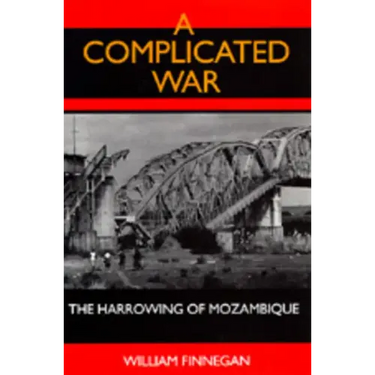 A Complicated War: The Harrowing of Mozambique