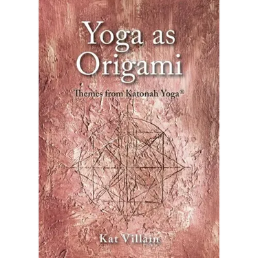 Yoga as Origami: Themes from Katonah Yoga