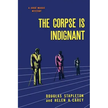 The Corpse is Indignant: (A Golden-Age Mystery Reprint)
