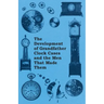 The Development of Grandfather Clock Cases and the Men That Made Them