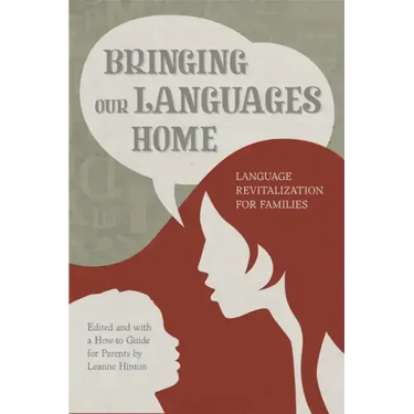 Bringing Our Languages Home: Language Revitalization for Families