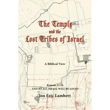 The Temple and the Lost Tribes of Israel: A Biblical View