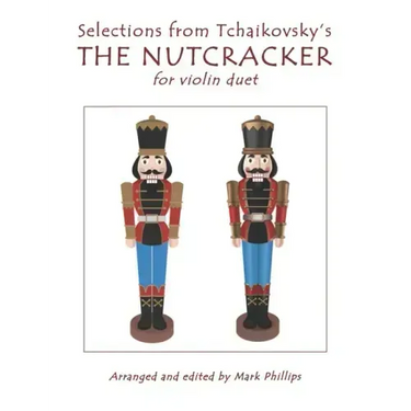 Selections from Tchaikovsky's THE NUTCRACKER for violin duet