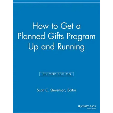 How to Get a Planned Gifts Program Up and Running