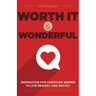 Worth It and Wonderful: Inspiration for Christian Women to Live Bravely and Boldly