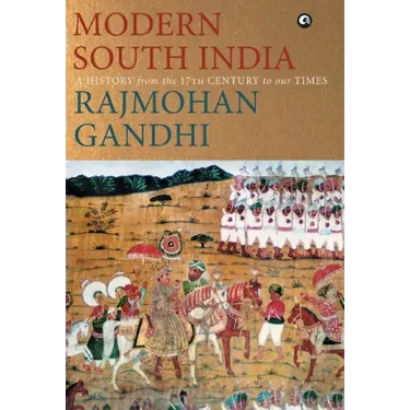MODERN SOUTH INDIA-A History from the 17th Century to our Times