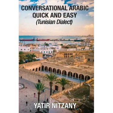 Conversational Arabic Quick and Easy: Tunisian Dialect