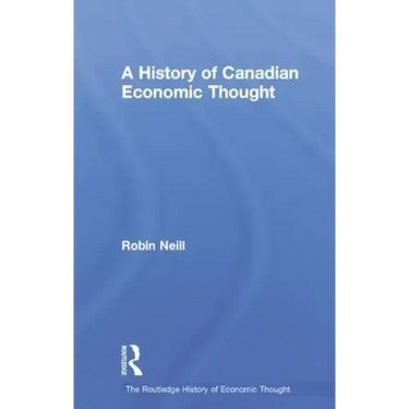 A History of Canadian Economic Thought