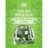 Classic Tales: Level 3: Little Red Riding Hood Activity Book & Play