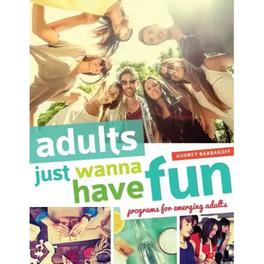 Adults Just Wanna Have Fun: Programs for Emerging Adults