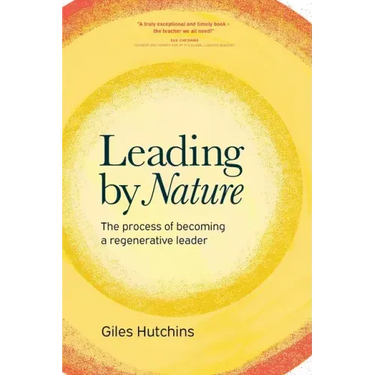 Leading by Nature: The Process of Becoming A Regenerative Leader
