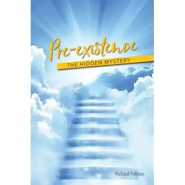 Pre-existence: The Hidden Mystery