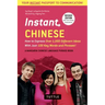 Instant Chinese: How to Express Over 1,000 Different Ideas with Just 100 Key Words and Phrases! (a Mandarin Chinese Phrasebook & Dictionary)