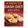 15 Minute Dash Diet Recipes: Quick Meals for Busy People