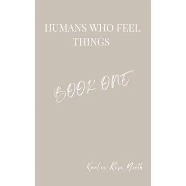 Humans Who Feel Things: Book One