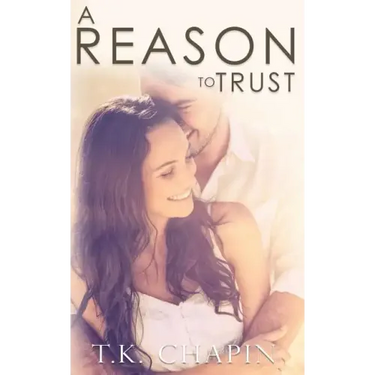 A Reason To Trust: An Inspirational Romance