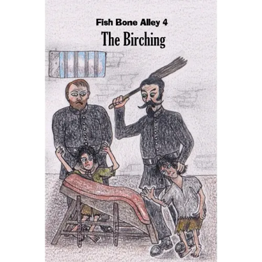 Fish Bone Alley 4 The Birching