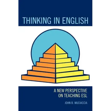 Thinking in English: A New Perspective on Teaching ESL